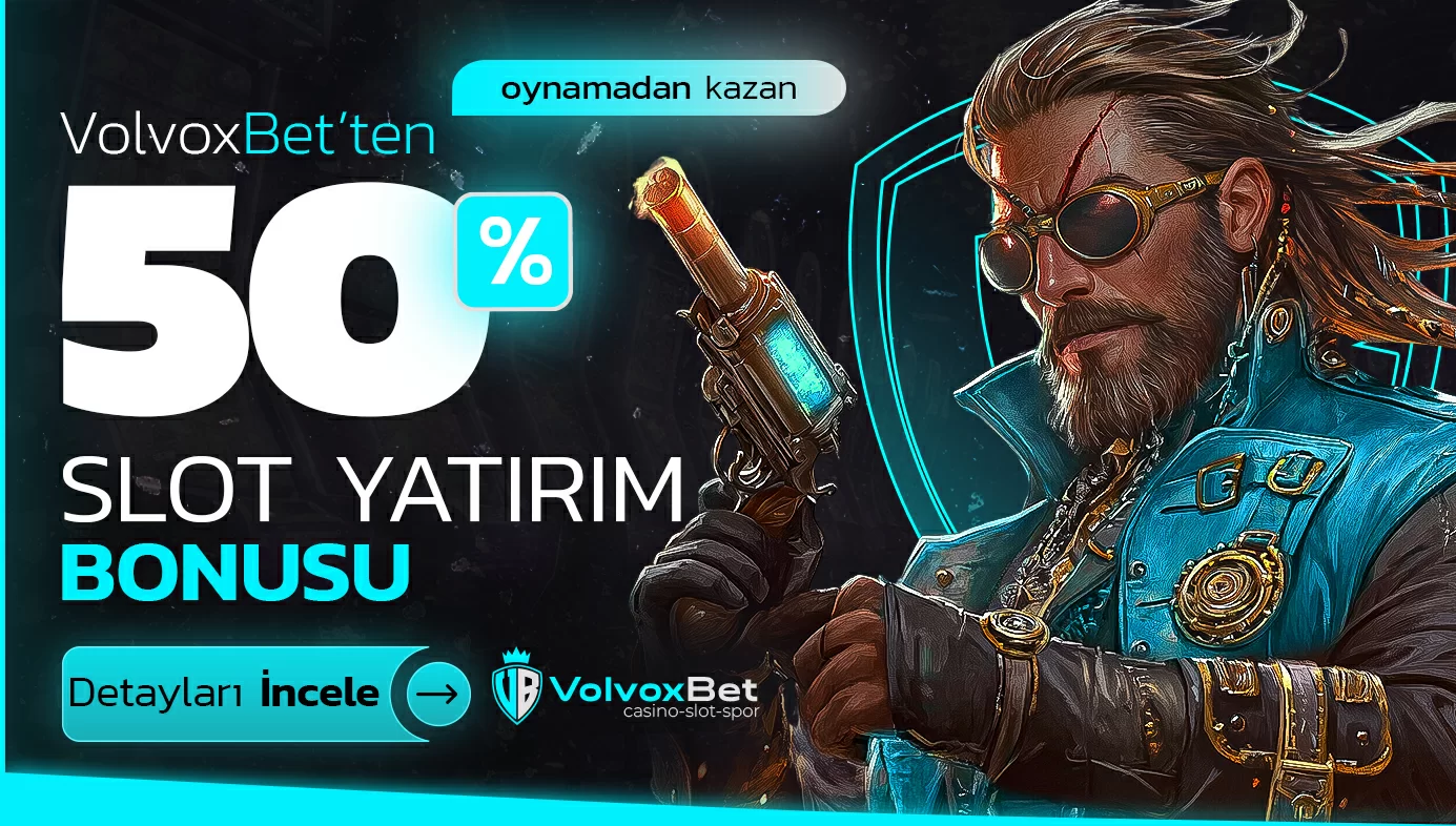 %50 Slot Yatırım Bonusu Her Yatırıma Özel